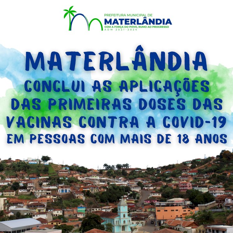 VACINAÇÃO CONTRA A COVID: Materlândia anuncia conclusão da aplicação das primeiras doses em toda população com idade acima de 18 anos